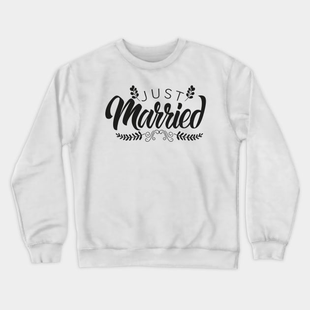 Just Married Crewneck Sweatshirt by JakeRhodes